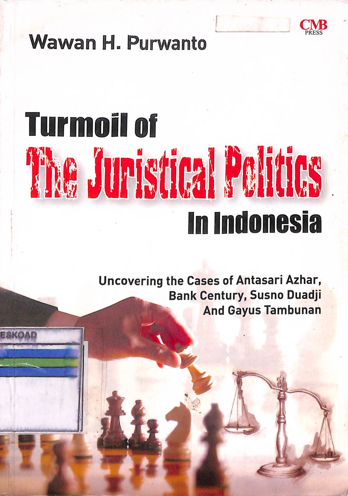 Turmoil Of The Juristical Politics In Indonesia